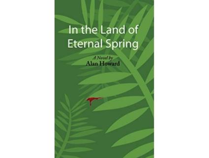 Livro In the Land of Eternal Spring de Alan Howard (Inglês)