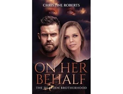 Livro The Heathen Brotherhood On Her Behalf de Christine Roberts (Inglês)