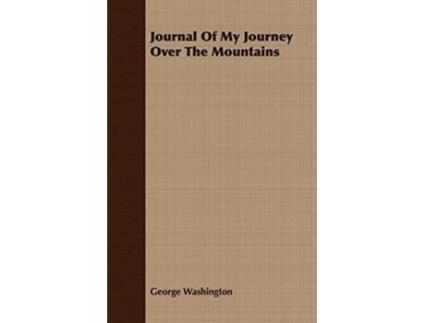 Livro Journal Of My Journey Over The Mountains de George Washington (Inglês)