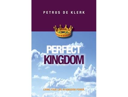 Livro Perfect Kingdom de Petrus De Klerk (Inglês)