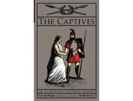 Livro The Captives Or Escape From the Druid Council de Emma Leslie (Inglês)