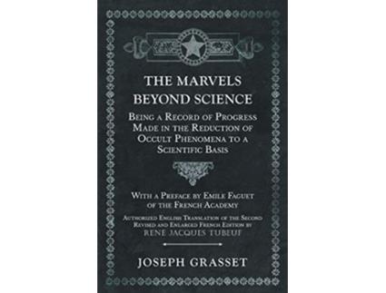 Livro The Marvels Beyond Science Being a Record of Progress Made in the Reduction of Occult Phenomena to a Scientific Basis de Joseph Grasset (Inglês)
