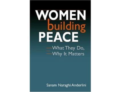 Livro Women Building Peace de Sanam Naraghi Anderlini (Inglês)
