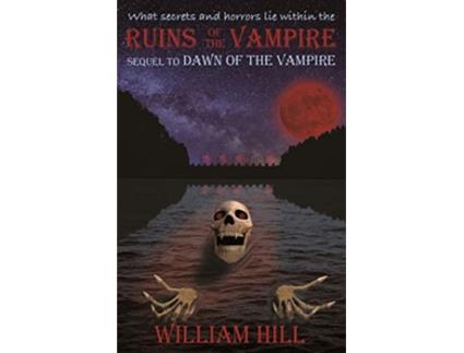 Livro Ruins of the Vampire Sequel to Dawn of the Vampire Revived de William Hill (Inglês)
