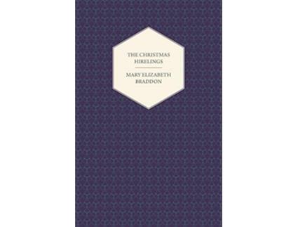 Livro The Christmas Hirelings de Mary Elizabeth Braddon (Inglês)