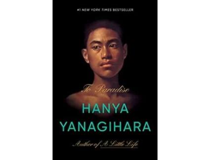 Livro To Paradise de Hanya Yanagihara (Inglês - Capa Dura)