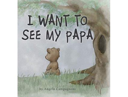 Livro I Want to See my Papa de Angela Campagnoni (Inglês - Capa Dura)