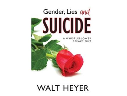 Livro Gender Lies and Suicide A Whistleblower Speaks Out de Walt Heyer (Inglês)