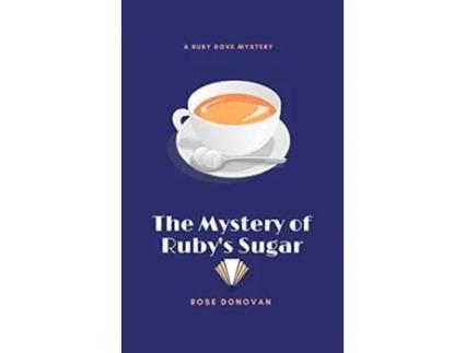 Livro The Mystery of Rubys Sugar Large Print Ruby Dove Mysteries de Rose Donovan (Inglês)