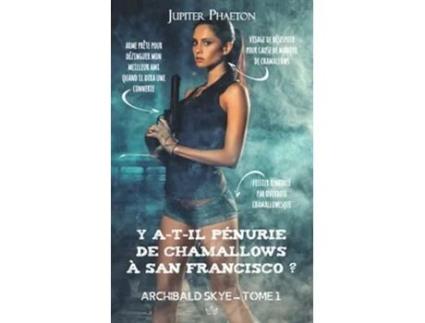 Livro Y atil pénurie de chamallows à San Francisco Archibald Skye French Edition de Jupiter Phaeton (Francês)