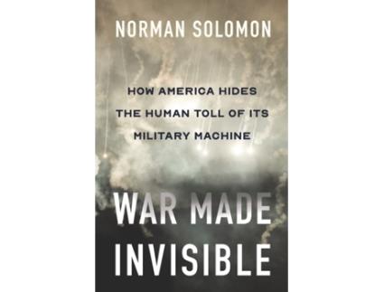 Livro War Made Invisible de Norman Solomon (Inglês - Capa Dura)