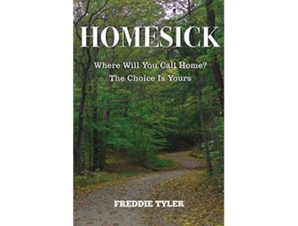 Livro HOMESICK Where Will You Call Home The Choice Is Yours de Freddie Tyler (Inglês)