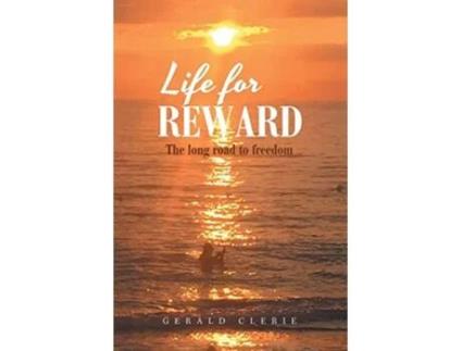 Livro Life for Reward The Long Road to Freedom de Gerald Clerie (Inglês)