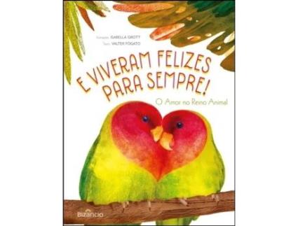 Livro E Viveram Felizes para Sempre! O Amor no Reino Animal de Valter Fogato (Português)