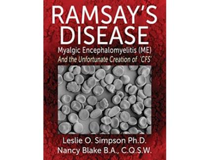 Livro Ramsays Disease Myalgic Encephalomyelitis Me and the Unfortunate Creation of Cfs de Leslie O Simpson Nancy Blake (Inglês)