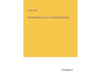 Livro Introductory Lessons in English Grammar de Noble Butler (Inglês)