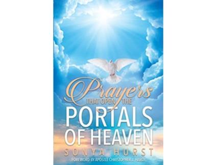 Livro Prayers That Open The Portals Of Heaven de Sonya Hurst (Inglês)