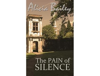 Livro The Pain of Silence de Alicia Bailey (Inglês)