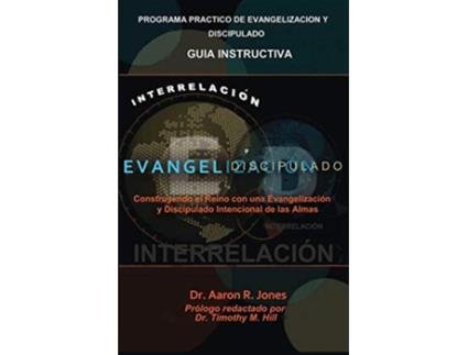 Livro INTERRELACIONAR EL EVANGELISMO Y EL DISCIPULADO Spanish Edition de Aaron R Jones (Espanhol)