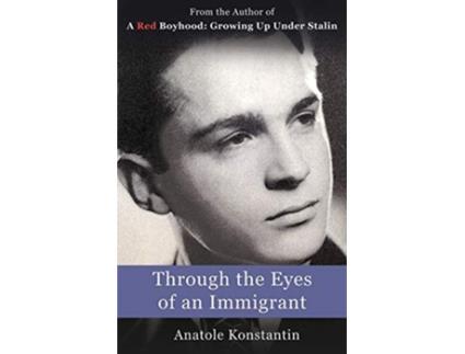 Livro Through the Eyes of an Immigrant de Anatole Konstantin (Inglês)