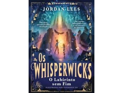 Livro Os Whisperwicks O Labirinto sem Fim de Jordan Lees (Português)