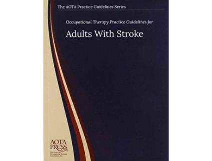 Livro Occupational Therapy Practice Guidelines for Adults With Stroke de Dawn M Nilsen Timothy J Wolf (Inglês)