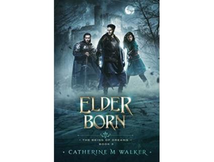 Livro Elder Born The Being Of Dreams de Catherine M Walker (Inglês)