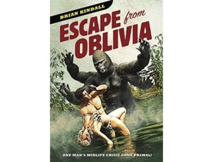 Livro Escape from Oblivia One Mans Midlife Crisis Gone Primal de Brian Kindall (Inglês)