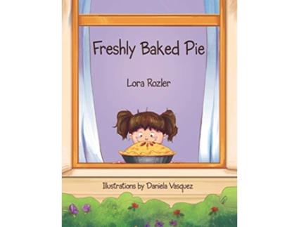Livro Freshly Baked Pie de Lora Rozler (Inglês)