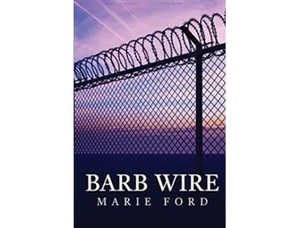 Livro Barb Wire de Marie Ford (Inglês)