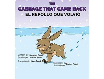 Livro THE CABBAGE THAT CAME BACK EL REPOLLO QUE VOLVIÓ de Stephen Pearl Rafael Pearl (Inglês)