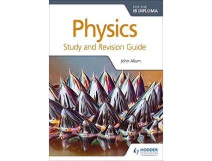 Livro Physics for the IB Diploma Study and Revision Guide de John Allum (Inglês)