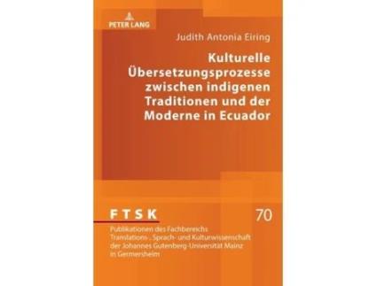 Livro Kulturelle Übersetzungsprozesse zwischen indigenen Traditionen und der Moderne in Ecuador de Eiring (Alemão - Capa Dura)