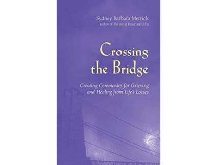 Livro Crossing the Bridge de Sydney Barbara Metrick (Inglês - Capa Dura)