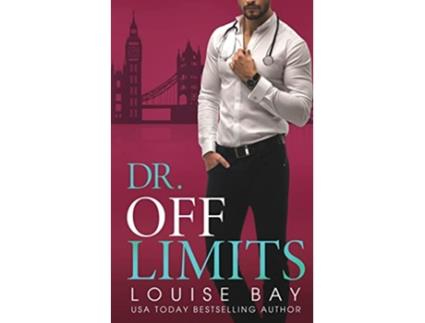 Livro Dr Off Limits The Doctors Series de Louise Bay (Inglês)