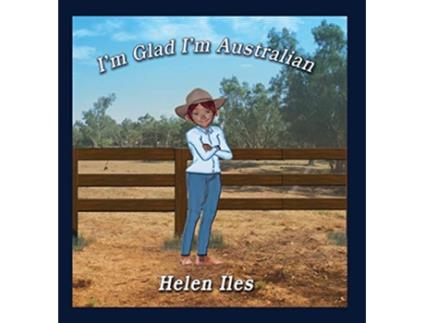 Livro Im Glad Im Australian de Helen Iles (Inglês)