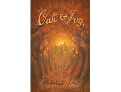Livro Oak and Ivy de Rebekah Isert (Inglês)