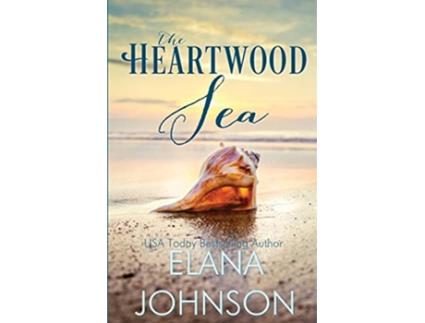 Livro The Heartwood Sea A Heartwood Sisters Novel Carters Cove Beach Romance de Elana Johnson (Inglês)