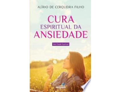 Livro Cura Espiritual da Ansiedade de Dr Alirio Cerqueira Filho (Inglês)