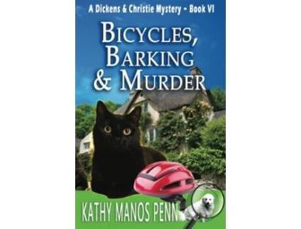 Livro Bicycles Barking Murder A Cozy English Animal Mystery A Dickens Christie Mystery de Kathy Manos Penn (Inglês)