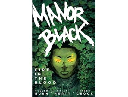 Livro Manor Black Volume 2 Fire In The Blood de Cullen Bunn e Brian Hurtt (Inglês)