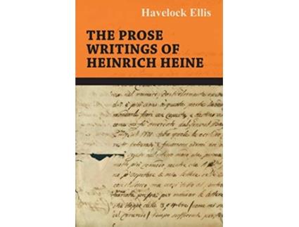 Livro The Prose Writings of Heinrich Heine de Heinrich Heine Havelock Ellis (Inglês)