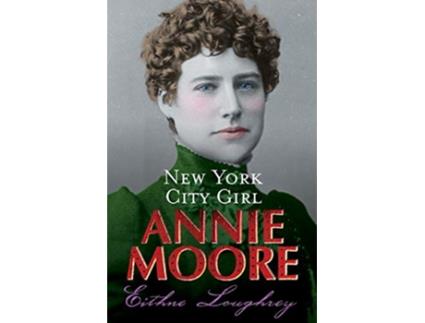 Livro Annie Moore New York City Girl de Eithne Loughrey (Inglês)
