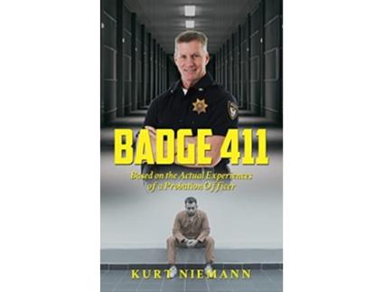 Livro Badge 411 Based on the Actual Experiences of a Probation Officer de Kurt Niemann (Inglês)