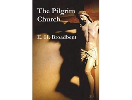 Livro Pilgrim Church de E H Broadbent (Inglês)