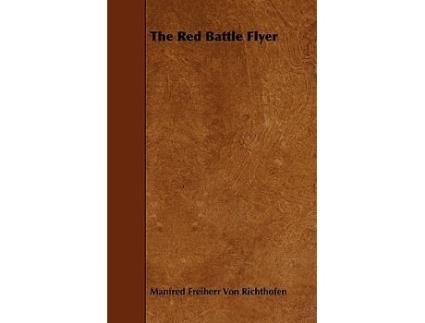 Livro The Red Battle Flyer de Manfred Freiherr Von Richthofen (Inglês)
