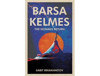 Livro Barsa Kelmes The Nomads Return de Gabit Bekakhmetov (Inglês)