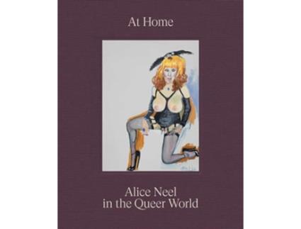 Livro At Home Alice Neel in the Queer World de Alice Neel, Hilton Als et al. (Inglês - Capa Dura)