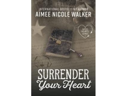 Livro Surrender Your Heart fated Hearts Book Three paperback Or Softback de Walker Aimee Nicole (Inglês)