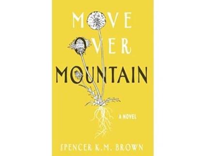 Livro Move Over Mountain de Spencer K M Brown (Inglês)